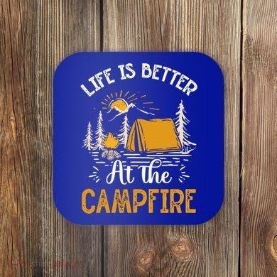 Life Is Better At The Campfire Meaningful Gift Coaster