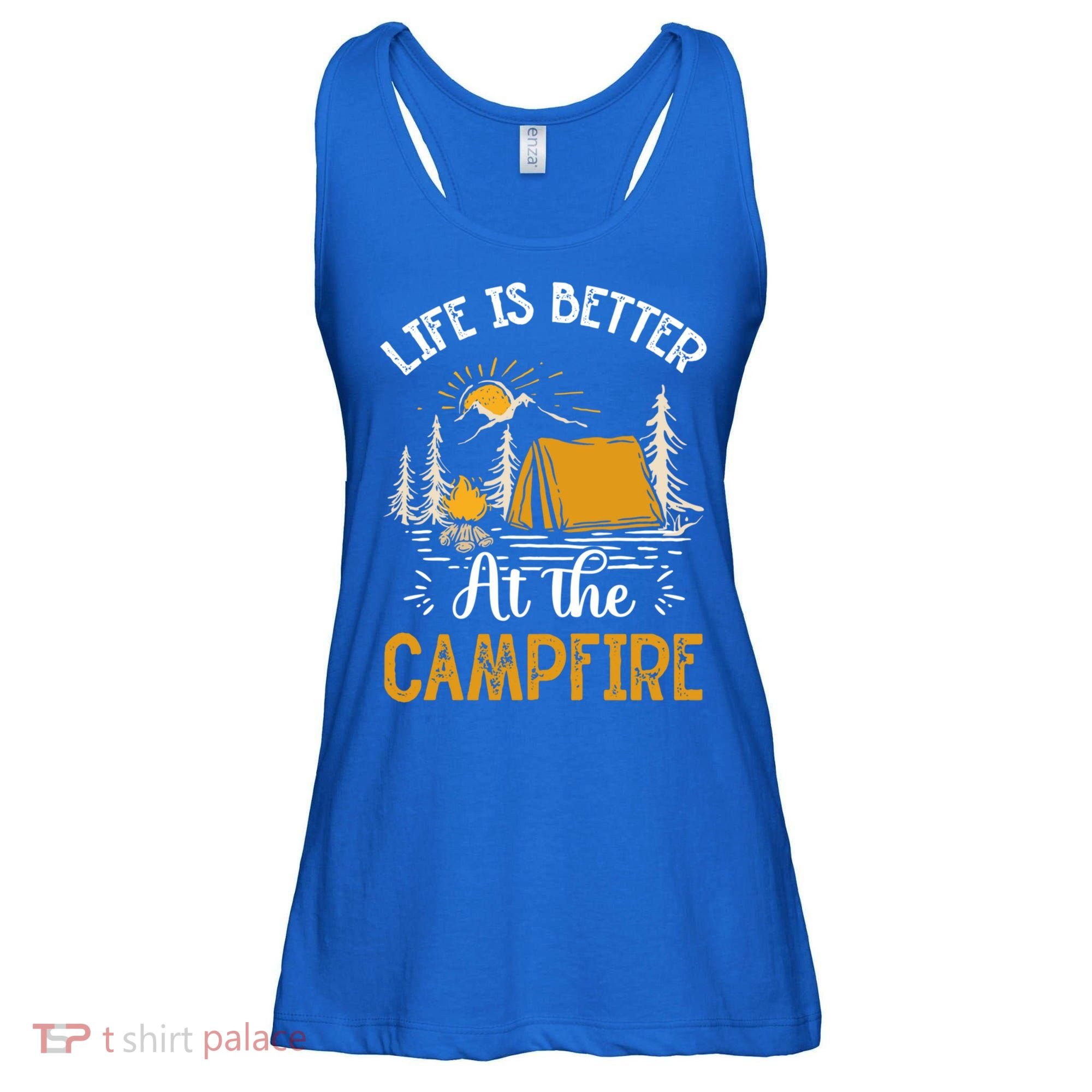 Life Is Better At The Campfire Meaningful Gift Ladies Essential Flowy Tank