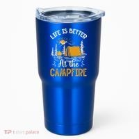 Life Is Better At The Campfire Meaningful Gift Tumbler thumb 0