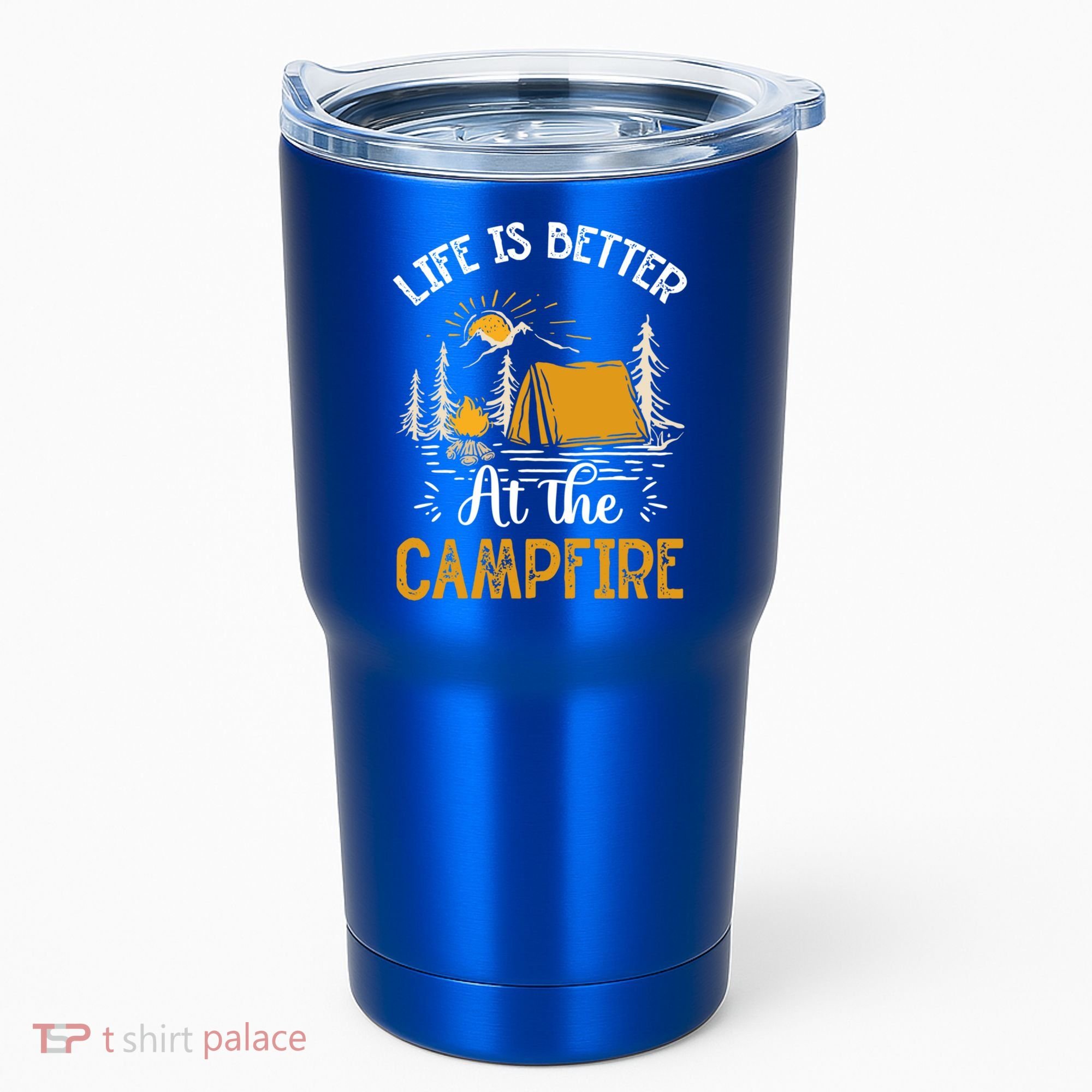 Life Is Better At The Campfire Meaningful Gift Tumbler