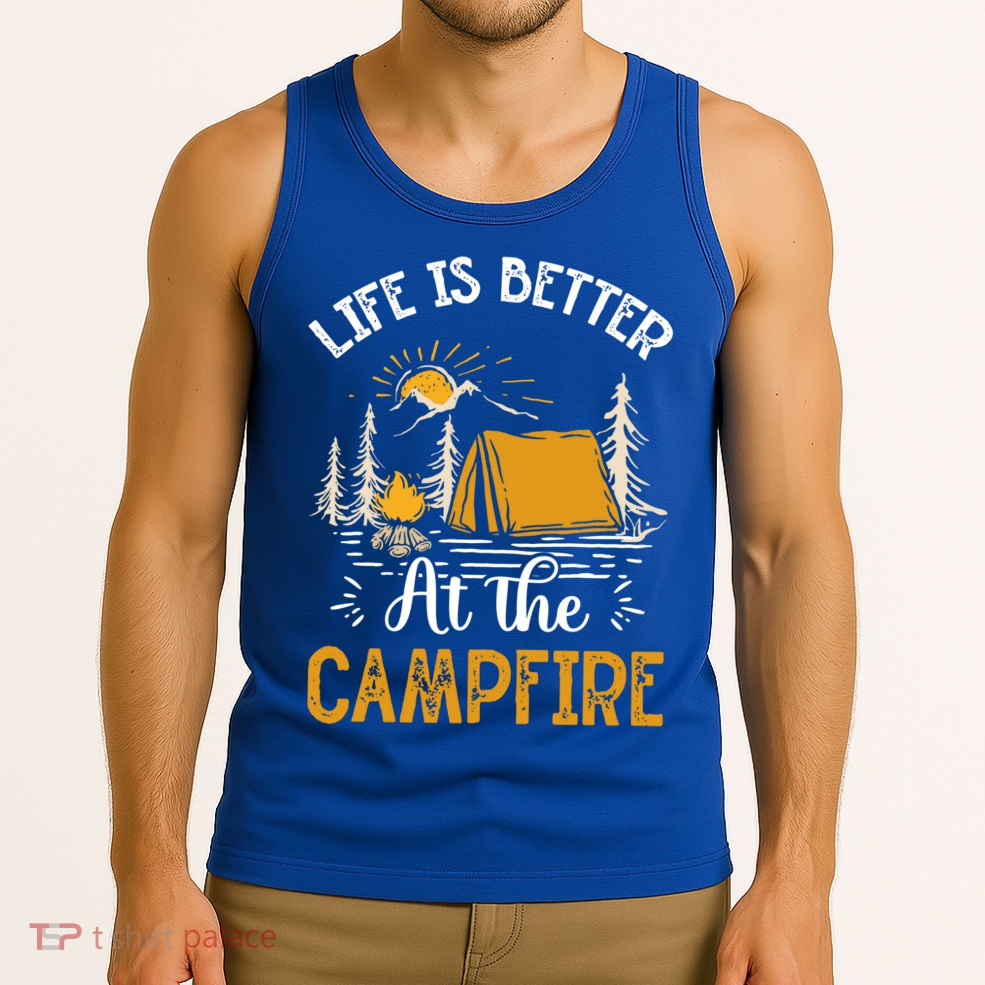 Life Is Better At The Campfire Meaningful Gift Tank Top