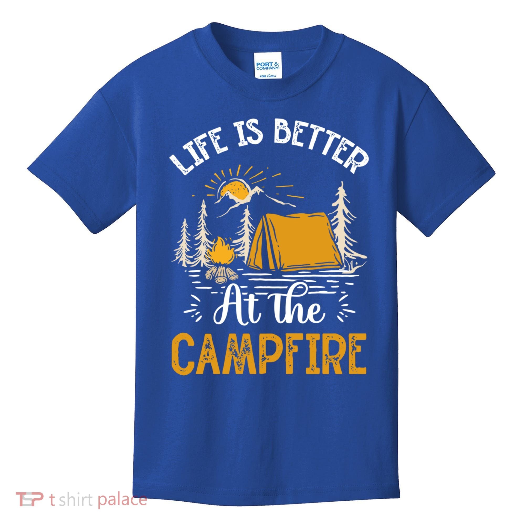 Life Is Better At The Campfire Meaningful Gift Kids T-Shirt
