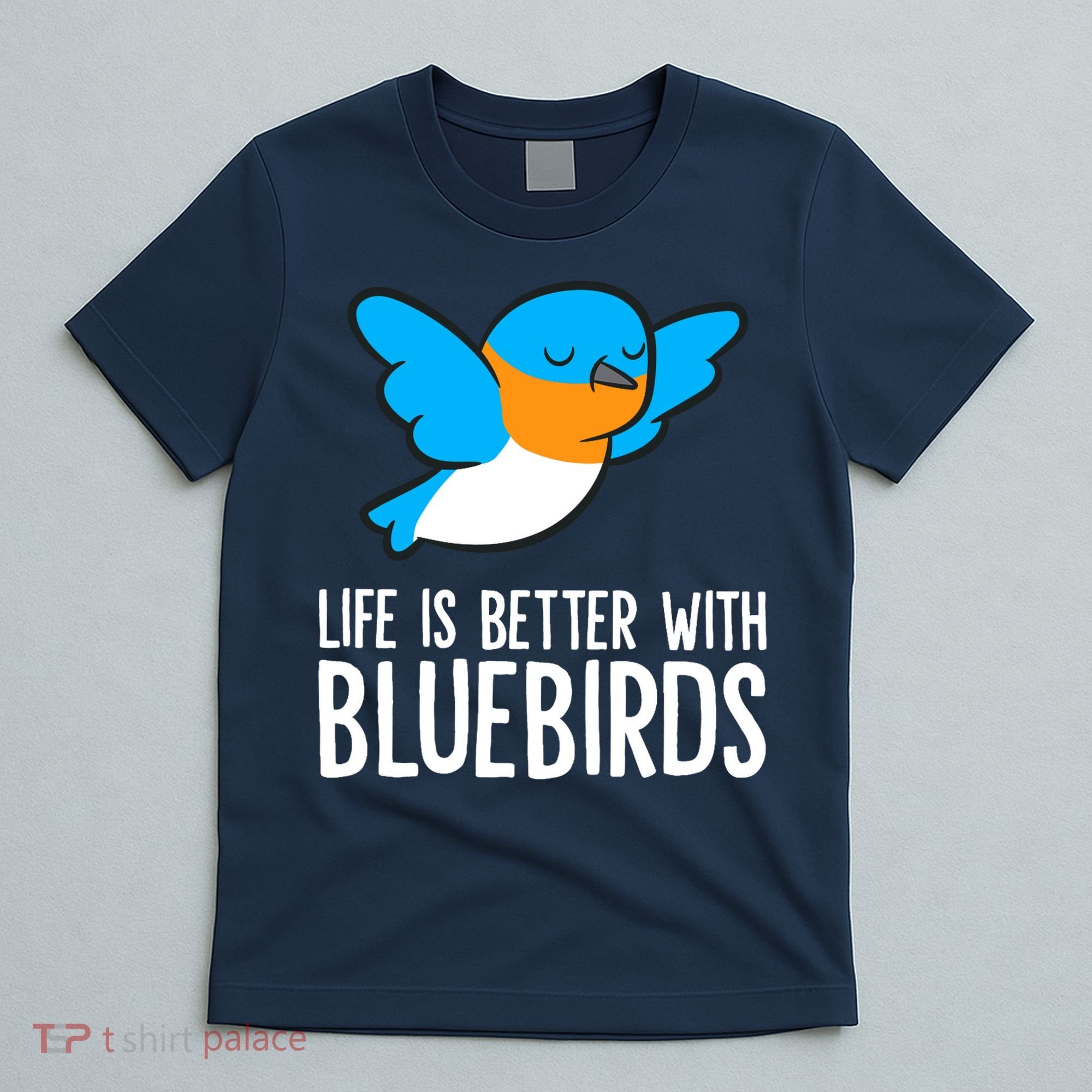 Life Is Better With Bluebirds Premium T-Shirt