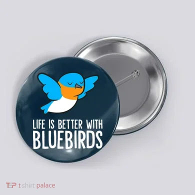 Life Is Better With Bluebirds Premium Button