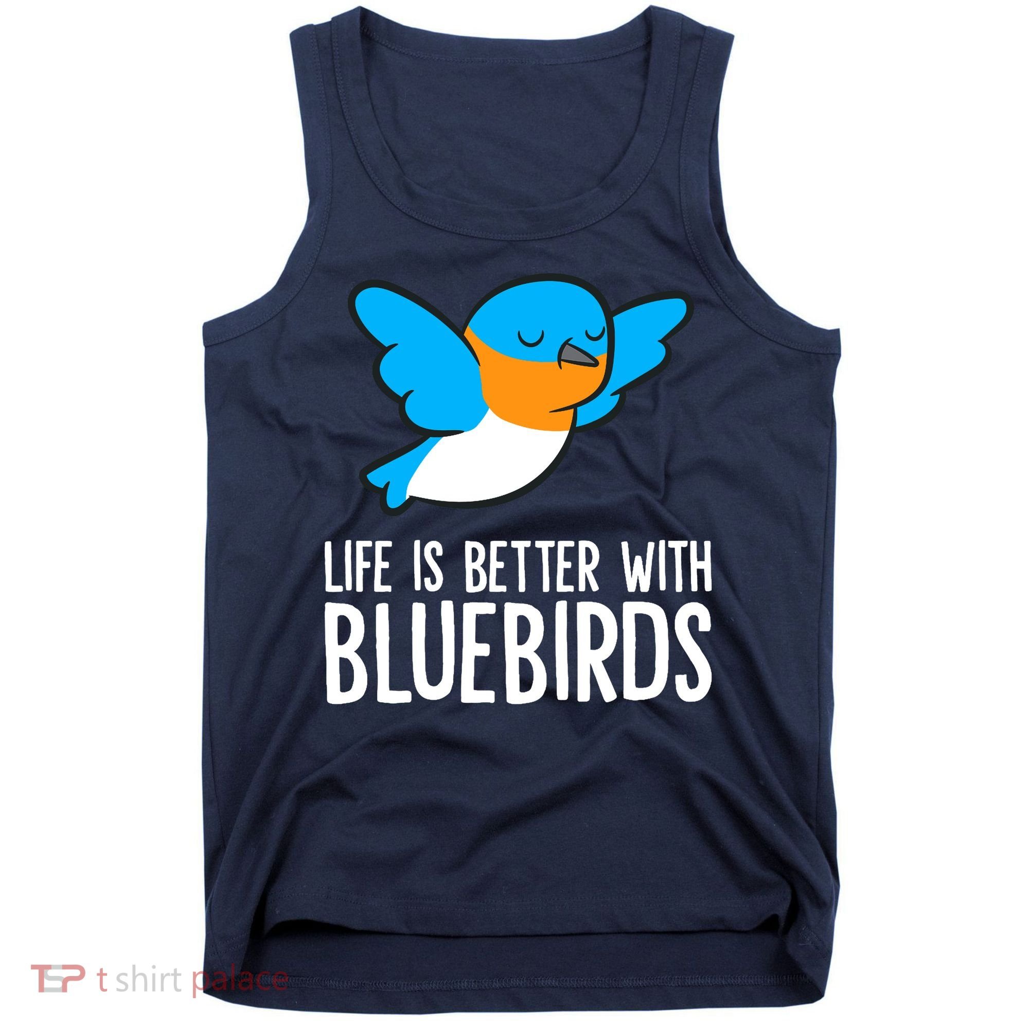 Life Is Better With Bluebirds Premium Tank Top