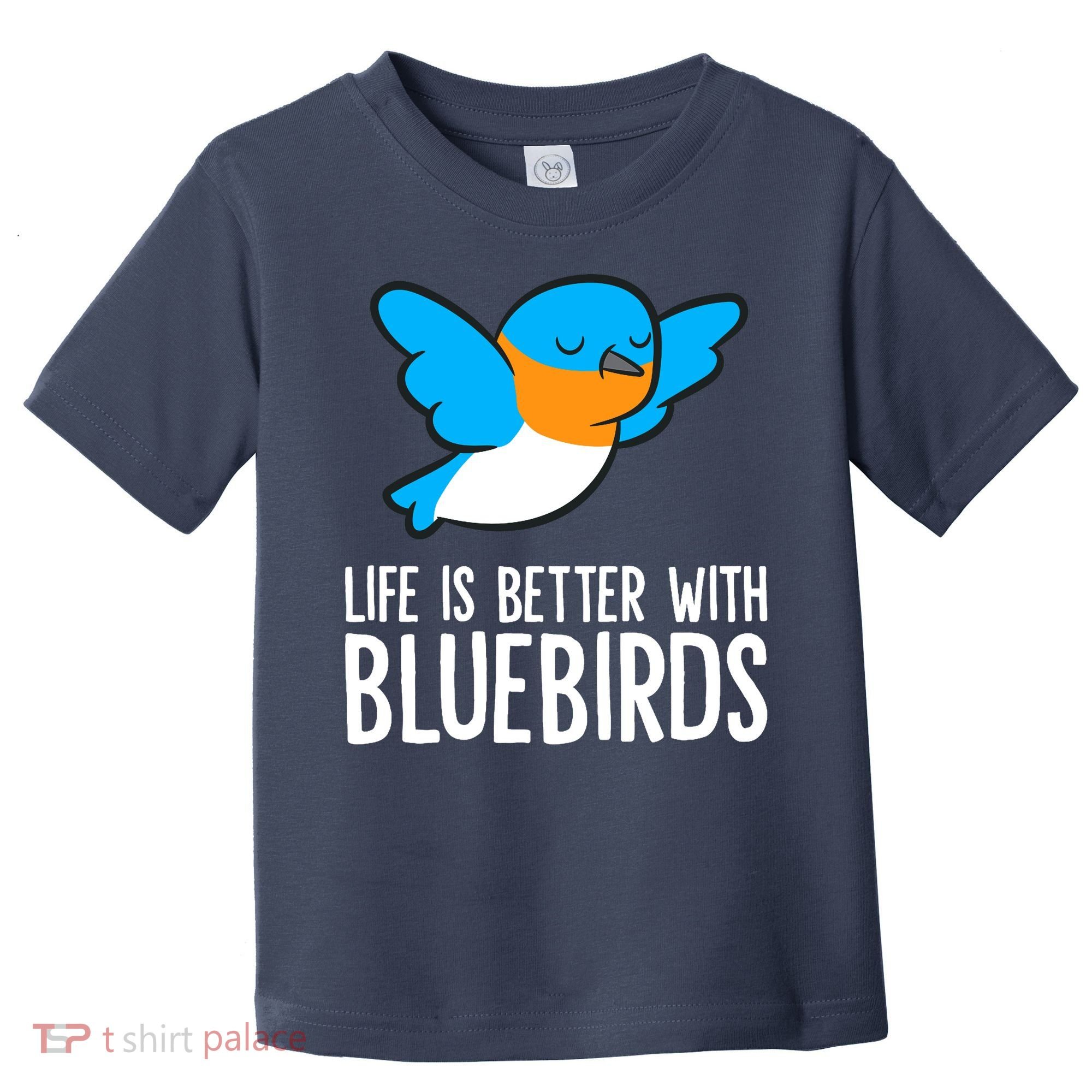 Life Is Better With Bluebirds Premium Toddler T-Shirt