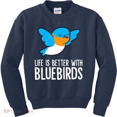 Life Is Better With Bluebirds Premium Kids Sweatshirt