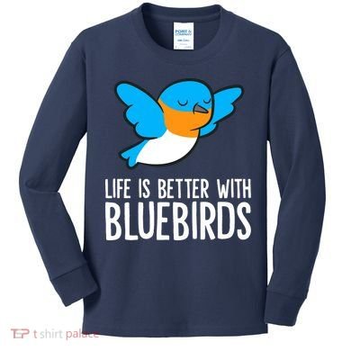 Life Is Better With Bluebirds Premium Kids Long Sleeve Shirt