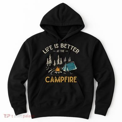 Life Is Better At The Campfire Funny Camper Camp Camping Hoodie