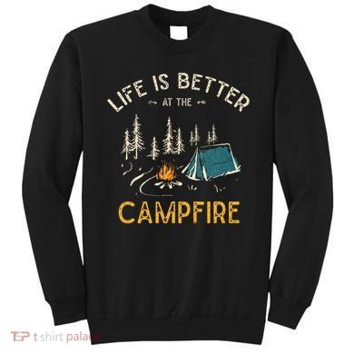 Life Is Better At The Campfire Funny Camper Camp Camping Sweatshirt