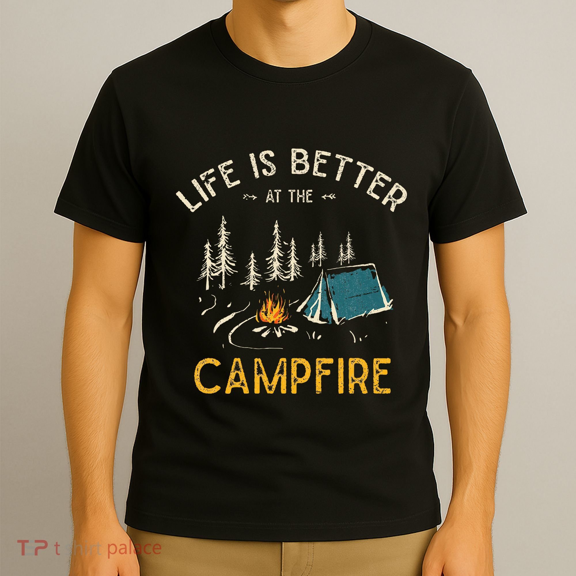 Life Is Better At The Campfire Funny Camper Camp Camping T-Shirt
