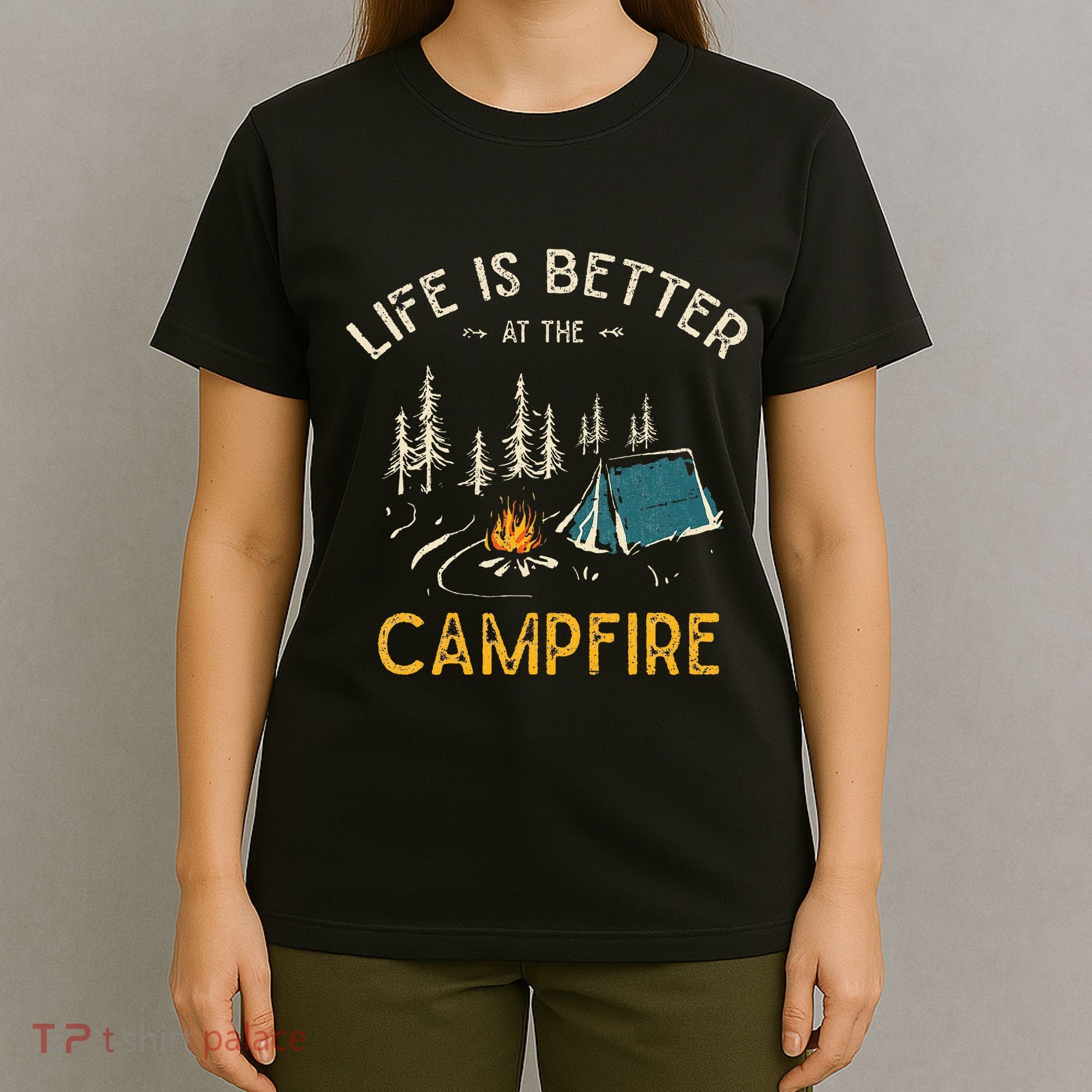 Life Is Better At The Campfire Funny Camper Camp Camping T-Shirt