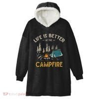 Life Is Better At The Campfire Funny Camper Camp Camping Hooded Wearable Blanket thumb 0
