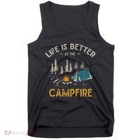 Life Is Better At The Campfire Funny Camper Camp Camping Tank Top thumb 0