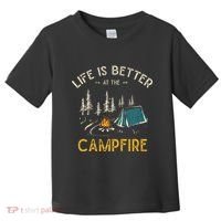 Life Is Better At The Campfire Funny Camper Camp Camping Toddler T-Shirt thumb 0