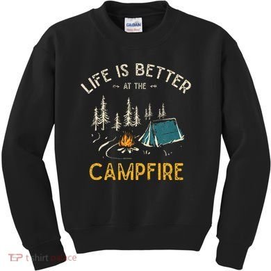 Life Is Better At The Campfire Funny Camper Camp Camping Kids Sweatshirt