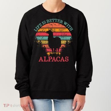 Life Is Better With Alpacas Gift For Alpaca Moms Women's Sweatshirt