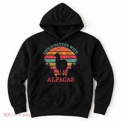 Life Is Better With Alpacas Gift For Alpaca Moms Hoodie