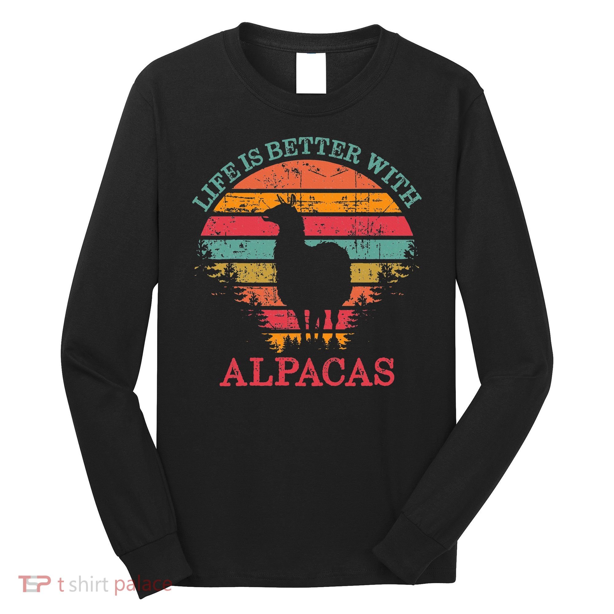 Life Is Better With Alpacas Gift For Alpaca Moms Long Sleeve Shirt