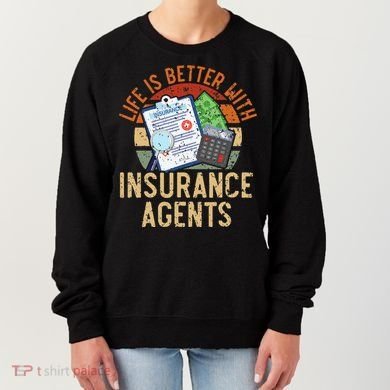 Life Is Better With Insurance Agents Job Profession Women's Sweatshirt
