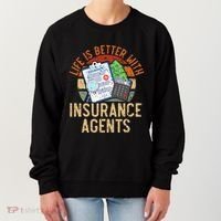 Life Is Better With Insurance Agents Job Profession Women's Sweatshirt thumb 0