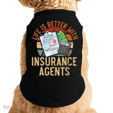 Life Is Better With Insurance Agents Job Profession Doggie Tank