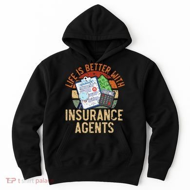 Life Is Better With Insurance Agents Job Profession Hoodie