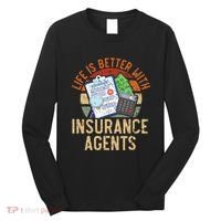 Life Is Better With Insurance Agents Job Profession Long Sleeve Shirt thumb 0