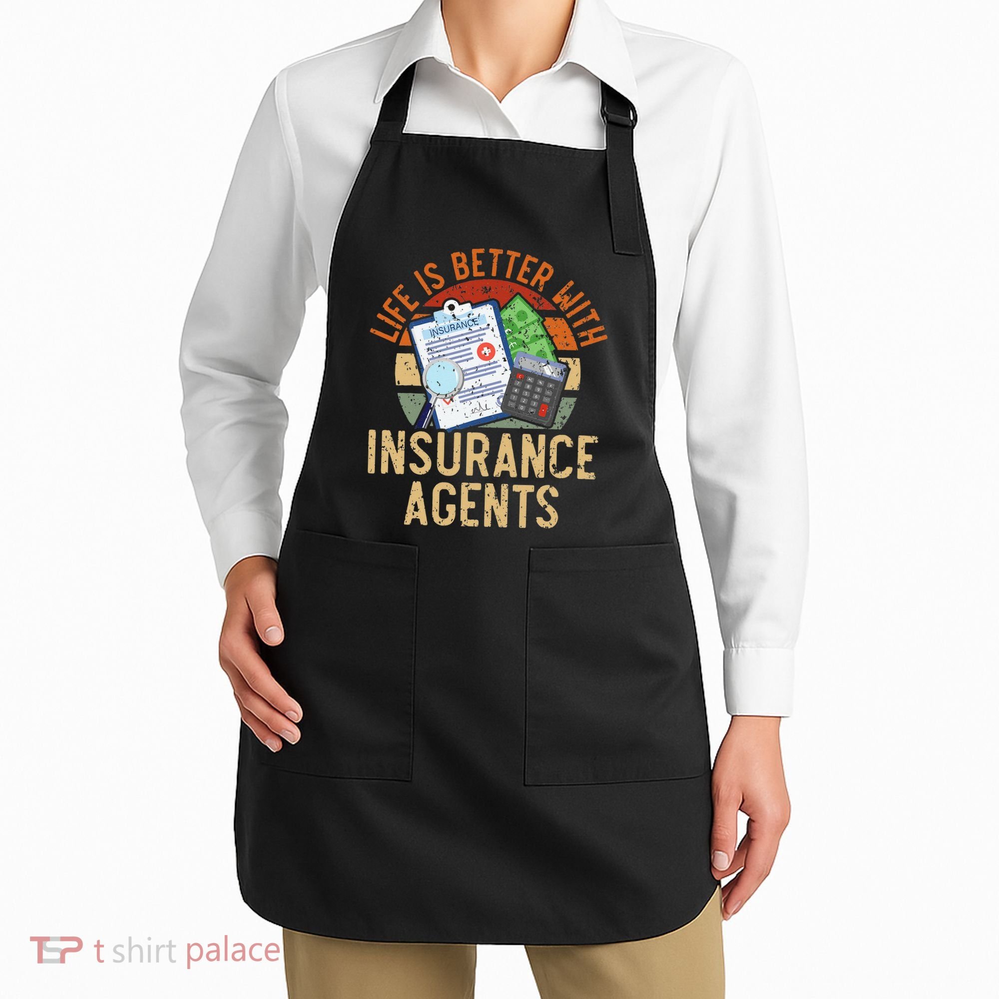 Life Is Better With Insurance Agents Job Profession Apron