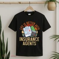 Life Is Better With Insurance Agents Job Profession T-Shirt thumb 2