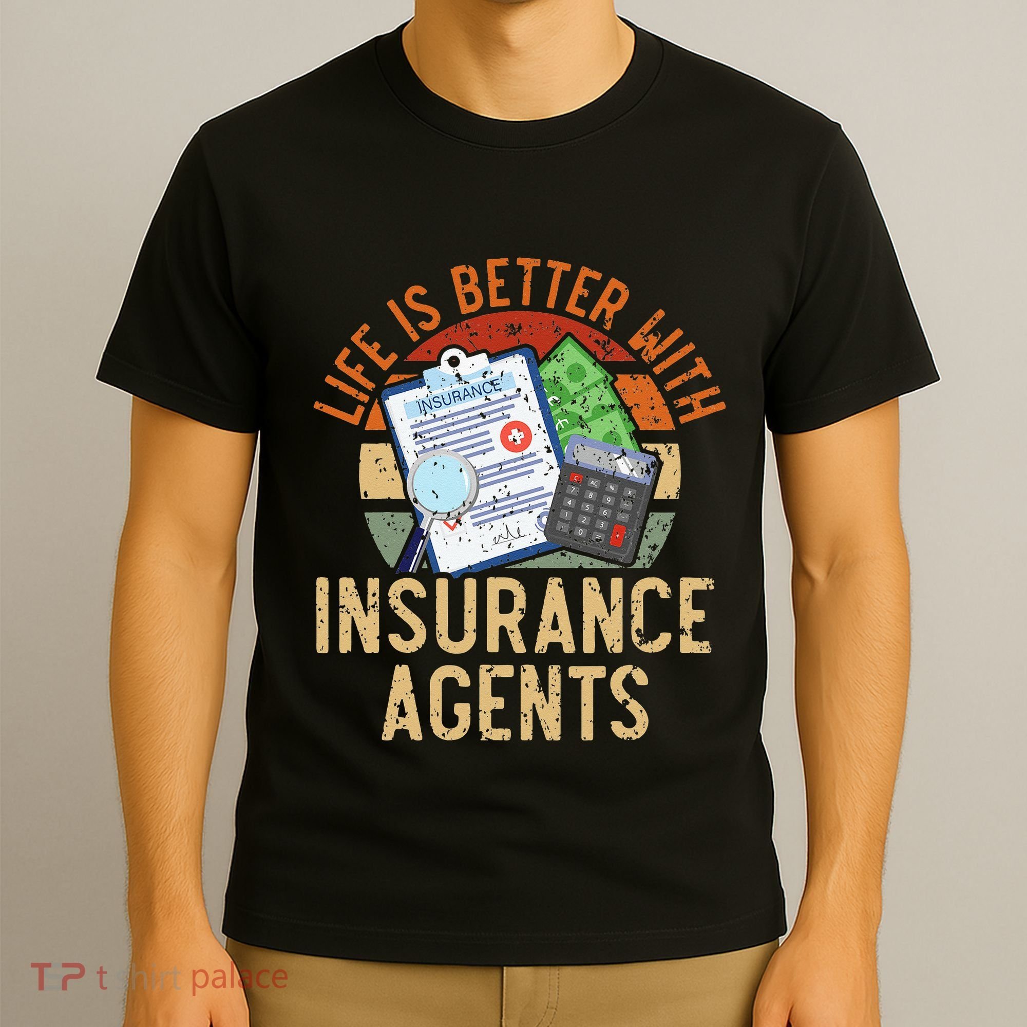 Life Is Better With Insurance Agents Job Profession T-Shirt