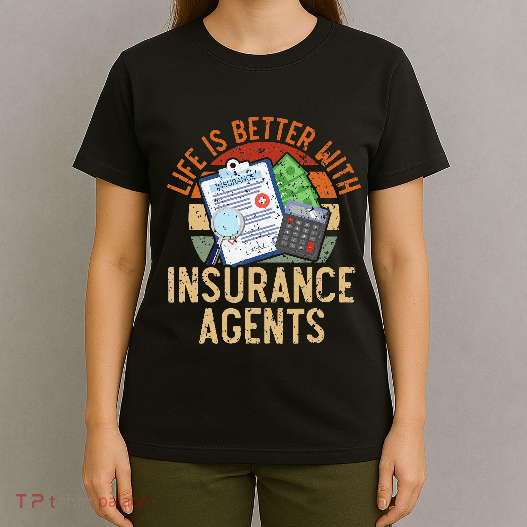 Life Is Better With Insurance Agents Job Profession T-Shirt