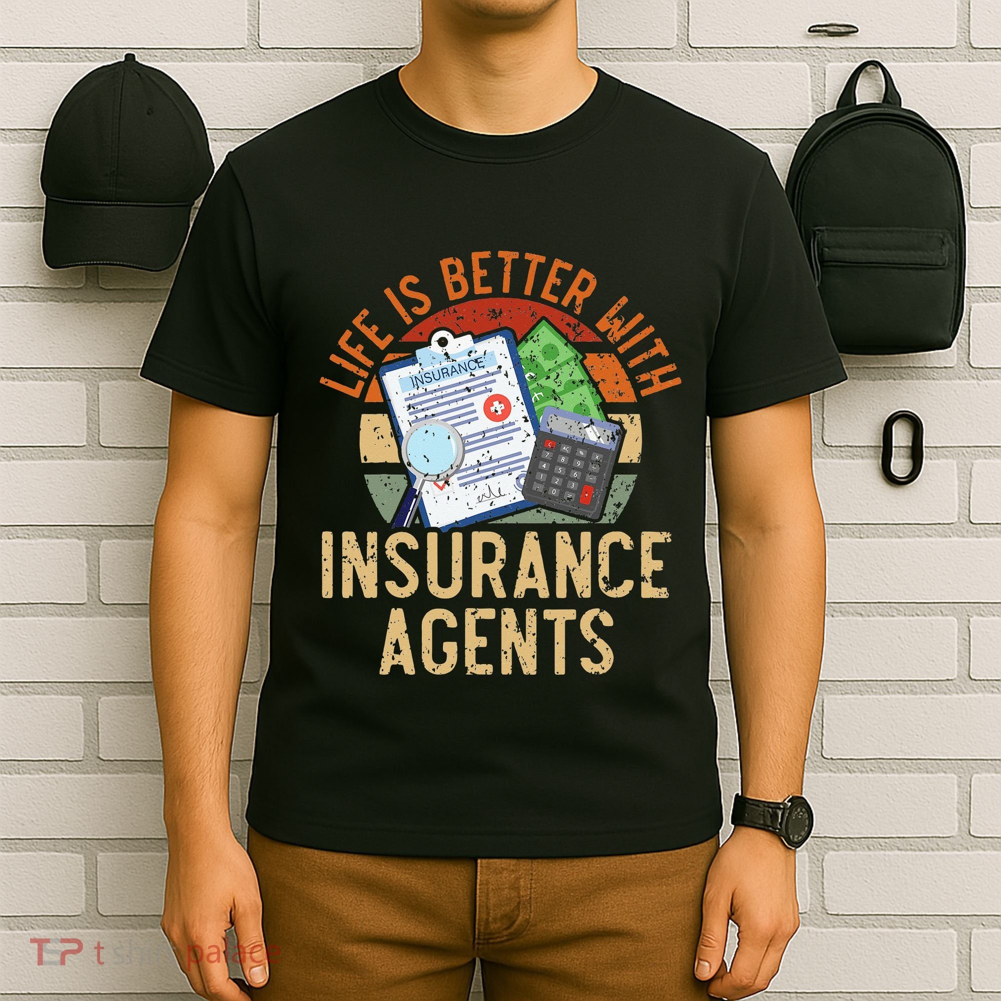 Life Is Better With Insurance Agents Job Profession T-Shirt