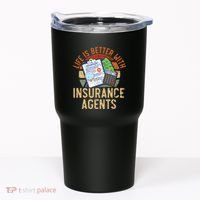 Life Is Better With Insurance Agents Job Profession Tumbler thumb 0
