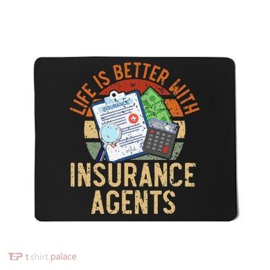 Life Is Better With Insurance Agents Job Profession Mousepad