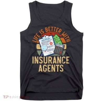 Life Is Better With Insurance Agents Job Profession Tank Top
