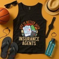 Life Is Better With Insurance Agents Job Profession Tank Top thumb 4