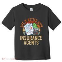 Life Is Better With Insurance Agents Job Profession Toddler T-Shirt thumb 0
