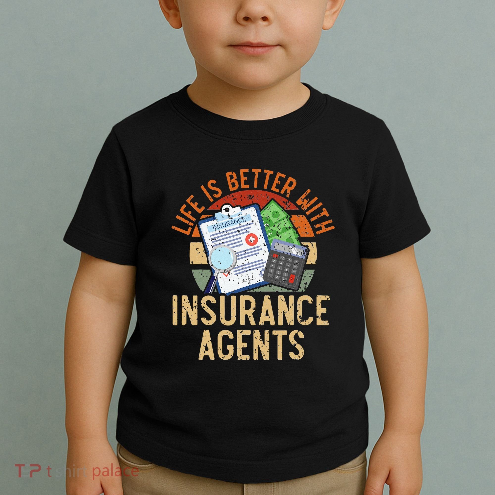 Life Is Better With Insurance Agents Job Profession Toddler T-Shirt