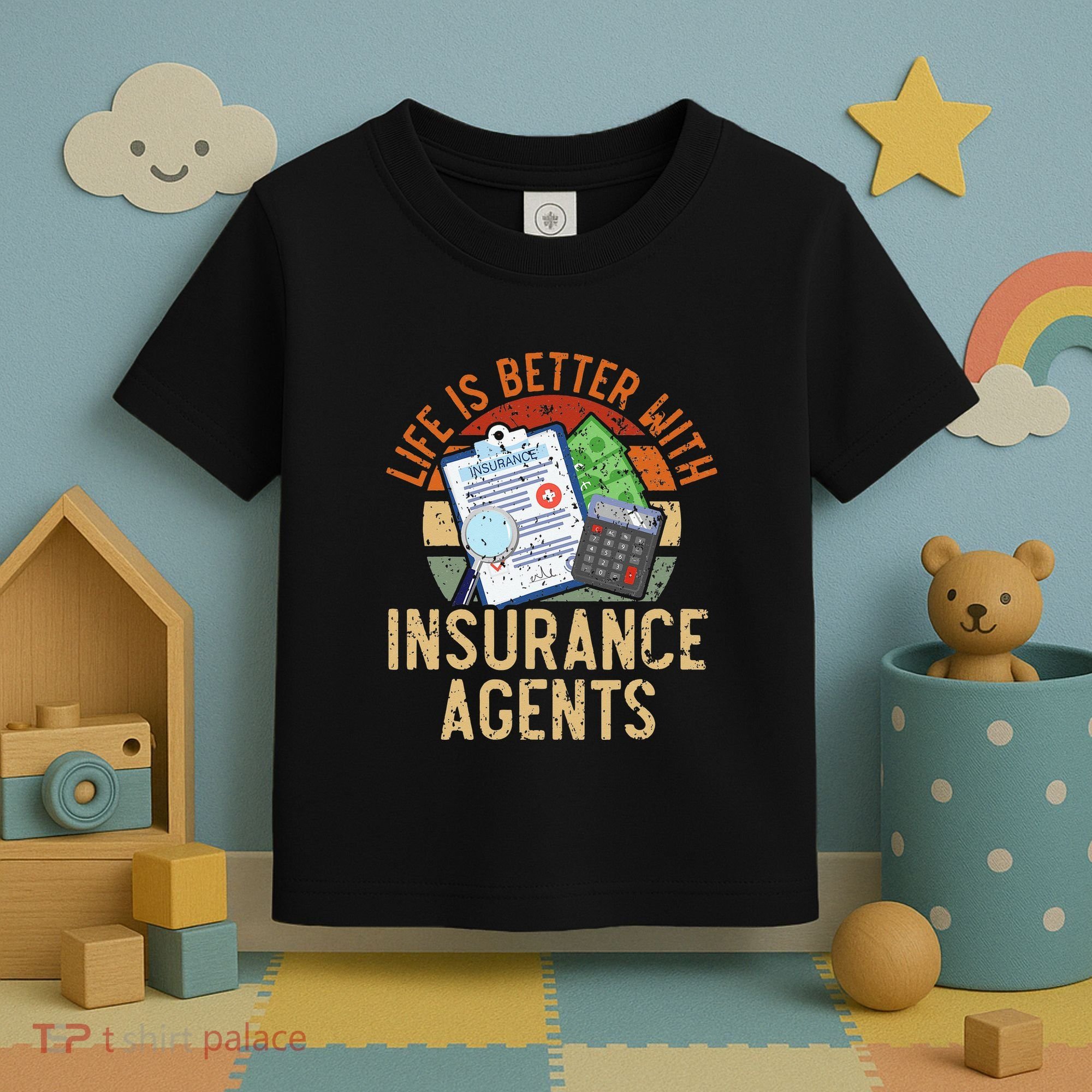 Life Is Better With Insurance Agents Job Profession Toddler T-Shirt