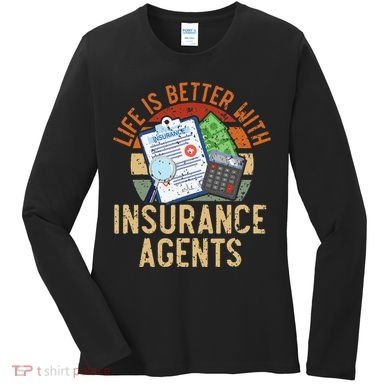 Life Is Better With Insurance Agents Job Profession Women's Long Sleeve Shirt