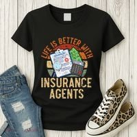 Life Is Better With Insurance Agents Job Profession Women's T-Shirt thumb 3
