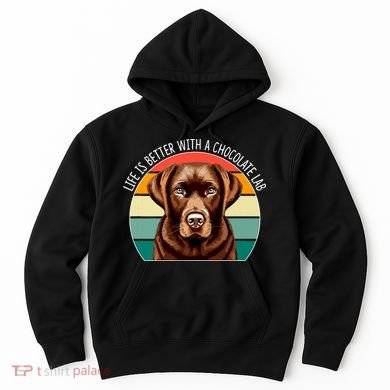 Life Is Better With A Chocolate Lab Hoodie