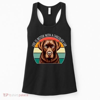 Life Is Better With A Chocolate Lab Women's Tank Top