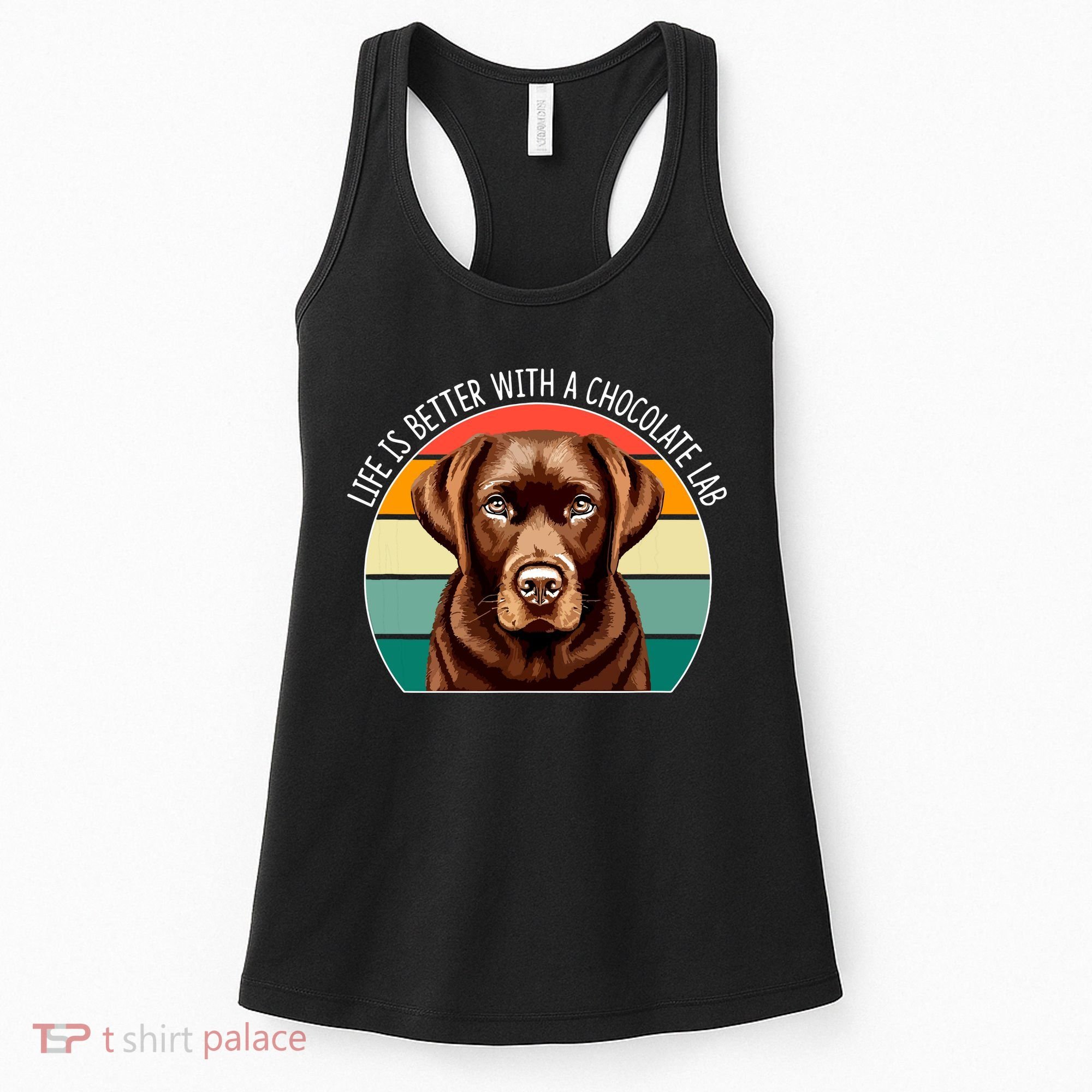Life Is Better With A Chocolate Lab Women's Tank Top