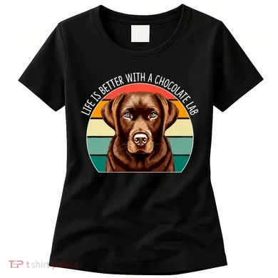 Life Is Better With A Chocolate Lab Women's T-Shirt