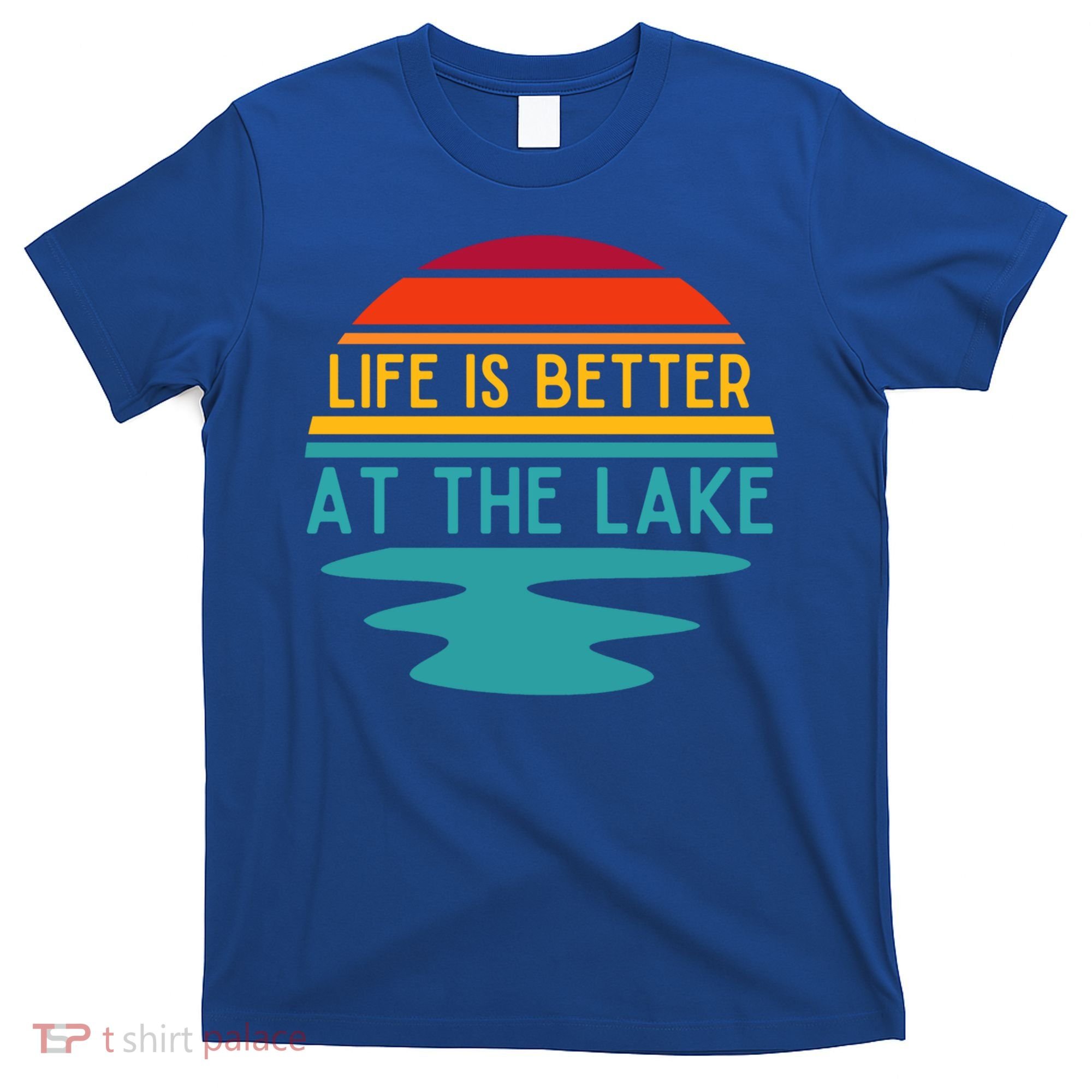 Life Is Better At The Lake Life Bum Lake Lover Pontoon Gift T-Shirt