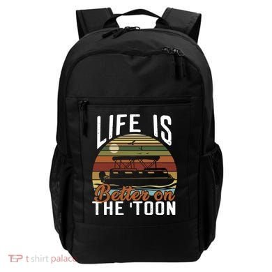 Life Is Better On The Toon Pontoon Boat Boating Fathers Day Meaningful Gift Backpack