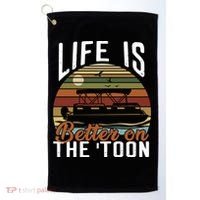Life Is Better On The Toon Pontoon Boat Boating Fathers Day Meaningful Gift Golf Towel thumb 0