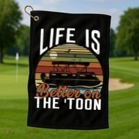 Life Is Better On The Toon Pontoon Boat Boating Fathers Day Meaningful Gift Golf Towel thumb 1